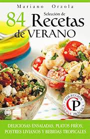 Recetas de entrantes rápidos para niños. Seleccion De 84 Recetas De Verano Deliciosas Ensaladas Platos Frios Postres Livianos Y Bebidas Tropicales Coleccion Cocina Practica Spanish Edition Kindle Edition By Orzola Mariano Cookbooks Food Wine Kindle Ebooks