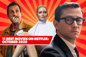 Wondering what to watch tonight? 11 Best New Movies On Netflix October 2020 S Freshest Films