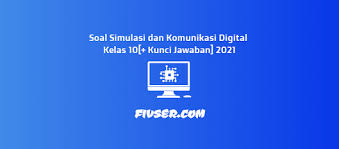 3 2 x 10 5 c. Soal Simulasi Digital Kelas 10 Kunci Jawaban 2021 Fivser