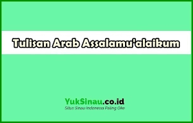 Maybe you would like to learn more about one of these? Tulisan Arab Assalamualaikum Walaikumsalam Lengkap