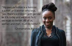 In terms of people who have encouraged me to see things in a way i've never thought to see them before, chimamanda ngozi adichie is my biggest role model. 15 Inspiring Quotes From Nigerian Author Chimamanda Adichie