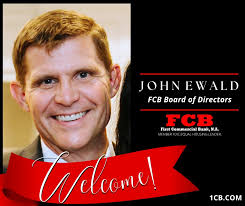Mark Long, President and CEO of First Commercial Bank, along with Mark  Williams, Chairman of the Board, are pleased to announce the recent  election of John Ewald to the Board of Directors