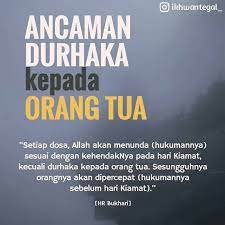 Dan kami perintahkan kepada manusia agar berbuat baik kepada orang tuanya, ibunya telah mengandungnya dalam keadaan lemah yang bertambah lemah dan menyapihnya dalam. Kata Kata Bijak Untuk Anak Durhaka Kepada Orang Tua