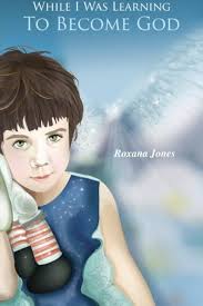 While I Was Learning to Become God : Jones, Roxana: Foreign Language Books 