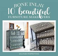 We would like to show you a description here but the site won't allow us. Bone Inlay Furniture 10 Inspiring Makeovers Salvaged Inspirations