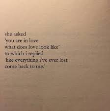 That is what love looks like. What Does Love Look Like Like Everything I Ever Lost Come Back To Me