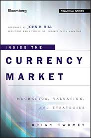 Inside The Currency Market Mechanics Valuation And Strategies Bloomberg Financial Book 133