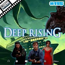 115: Deep Rising (1998) | Dissect That Film