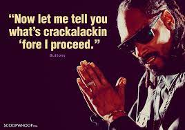 18 Snoop Dogg Lyrics That Teach You How To Deal With Everyday Situations Like A Gangsta