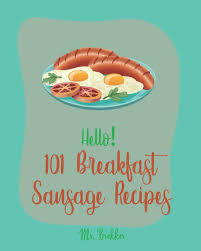 Make your own sweet italian sausage at home with pork shoulder, parmesan cheese, fresh basil and more, with a meat grinder. Hello 101 Breakfast Sausage Recipes Best Breakfast Sausage Cookbook Ever For Beginners Sausage Rolls Cookbook Cottage Cheese Cookbook Homemade Pizza Cookbook Mexican Breakfast Cookbook Book 1 Brekker Mr 9781700502070 Amazon Com Books