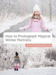 8 Tips For Creating Magical Winter Portraits Click It Up A Notch Winter Portraits Snow Photography Snow Photoshoot