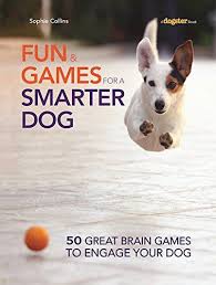 Fun And Games For A Smarter Dog 50 Great Brain Games To Engage Your Dog You Can Get Additional Details Smart Dog Brain Games For Dogs House Training Puppies