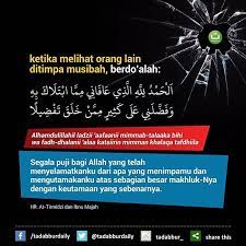Apabila melihat orang tertimpa bala' (musibah), dia pun berlindung di mana dia mengucapkan ucapan tersebut dalam hatinya tanpa memperdengarkan … melakukan ziarah dan menghulurkan bantuan kepada orang yang ditimpa sesuatu musibah, seharusnya disertakan dengan ucapan doa takziah. Tadabbur Daily On Twitter Doa Apabila Melihat Orang Ditimpa Musibah Dari Hadis Umar Bin Al Khaththab Bahawa Https T Co V0xgo2c0i3 Https T Co Ulep6psxrf