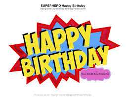 Superhero Printables Superhero Printables Happy Birthday Superhero Happy Birthday Signs