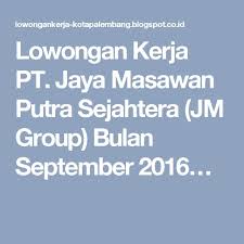 Yang perlu diingat adalah list gaji dibawah ini adalah perkiraan gaji pokok yang. Jm Group Palembang Belajar Menjawab