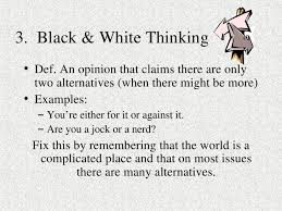 Black And White Fallacy Examples In Politics 9 Logical Fallacies Logical Fallacies Black And White Thinking Inspirational Quotes