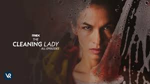 Watch The Cleaning Lady All Episodes in UK