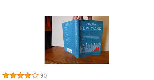 My First New York: Early Adventures in the Big City (As Remembered by  Actors, Artists, Athletes, Chefs, Comedians, Filmmakers, Mayors, Models,  Moguls, ...