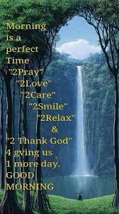  Morning Is A Perfect Time Morning Good Morning Morning Quotes Good Morning Good Morning Quotes Good Morning Scripture Morning Scripture
