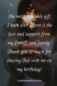 Hi my friends, i just want to take a second to say thanks to all of you for making my 40th birthday it was great to see all of you on my birthday and rememberinge all the happy times we had together. 109 Of The Best Appreciation Messages To Show Your Gratitude Appreciation Message Thank You Quotes Gratitude Birthday Quotes For Me