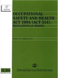 The national occupational health and safety advisors, human resource management sector, at national headquarters will be responsible for developing guidelines for the regulation of specific occupational health and safety issues and for the development of national training standards for. Occupational Safety And Health Act 1994 Act 514 Regulations Order Joshua Legal Art Gallery
