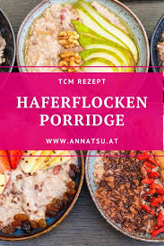 Porridge Grundrezept Tcm Haferflocken Porridge In 2020 Haferflocken Porridge Rezepte Gesunde Ernahrung