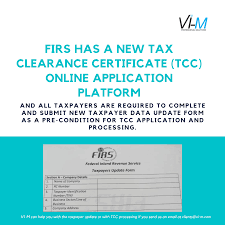 As the applicant, both your affairs and those of connected parties to you will be this section outlines how you can apply for a tax clearance certificate. The Firs New Online Tax Clearance Certificate Tcc Application Portal Vi M Professional Solutions