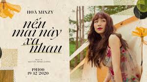 Hoa minzy 2021, ca sĩ hòa minzy dần chứng tỏ được tài năng của mình trong mắt người hâm mộ. Náº¿u Mai Nay Xa Nhau Hoa Minzy St Nguyá»n Minh CÆ°á»ng Youtube