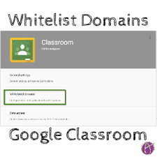 Google Classroom Work With Other Schools Whitelist A Domain Google Classroom Teacher Tech Classroom