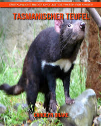 Known for their feisty demeanor, tasmanian devil babies show quite another side. Tasmanischer Teufel Erstaunliche Bilder Und Lustige Fakten Fur Kinder Amazon De Drake Carolyn Bucher