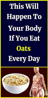 This Will Happen To Your Body If You Eat Oats Every Day Food Nutrition Facts Eat