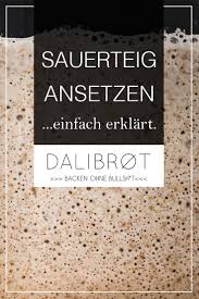 Sauerteig Ansetzen Ganz Einfach Erklart Sauerteig Ansetzen Sauerteig Brot Selber Backen Rezept