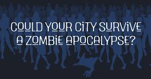 could your city survive a zombie apocalypse careerbuilder