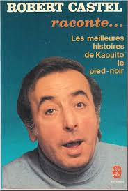 Robert Castel raconte : Les meilleures histoires de l'humour pied-noir (Le  Livre de poche): Robert Castel: 9782253024019: Amazon.com: Books