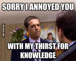 My Professor Got Mad At Me For Asking Too Many Questions Funny Faces Quotes Work Quotes Funny Work Humor
