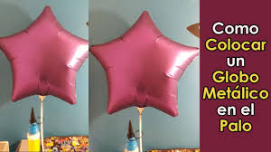 Como Colocar Un Globo Metalico En La Base Del Palo Globos Metalicos Globo Areglos De Cumpleanos