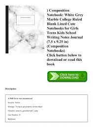 As i've already mentioned, these are not hard and fast rules but guidelines. Download Pdf Composition Notebook White Grey Marble College Ruled Blank Lined Cute Notebooks For Girls Teens