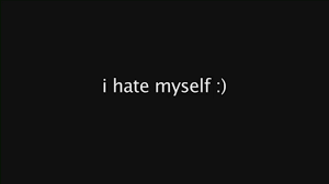 Indilla i love you my selv introdeis my name is jyldyzka. Quotes About I Hate Myself 108 Quotes