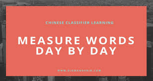 Strategy would you like to know what it means? 115 Frequently Used Chinese Measure Words List With Pdf