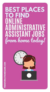Best Places To Find Online Administrative Assistant Jobs From Home Today In 2020 Administrative Assistant Jobs Assistant Jobs Jobs For Teens