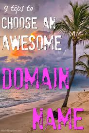 9 Tips To Choose An Awesome Domain Name Domain Name Ideas Names Jobs For Teens