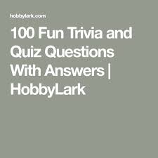 There are a variety of websites on the web that offer games to keep you entertained and knowledgeable. 100 Fun Trivia And Quiz Questions With Answers Fun Trivia Questions Pub Quiz Questions Trivia Quiz Questions