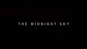 Update required to play the media you will need to either update your browser to a recent version or update your flash plugin. The Midnight Sky Trailer 2020