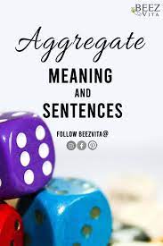 Aggregate Meaning And Sentences Words Vocabulary Meaning Word Of The Day