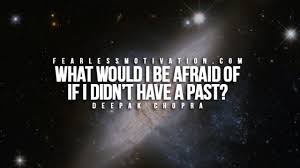 Fear is what we make of it. Deepak Chopra Quotes That Will Teach You To Let Go Of Fear