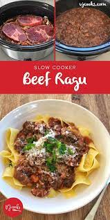 Slow Cooker Beef Ragu Easy Recipe From Vj Cooks Recipe Slow Cooker Recipes Beef Beef Ragu Beef Ragu Slow Cooker