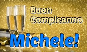 Cartoline Di Compleanno Buon Compleanno Michele Cartolina Di Compleanno Compleanno Buon Compleanno