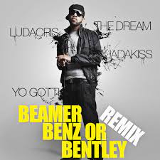 Get in my beamer, benz. Stream Beamer Benz Or Bentley Remix Ft Jadakiss Ludacris The Dream Yo Gotti By Lloyd Banks Listen Online For Free On Soundcloud