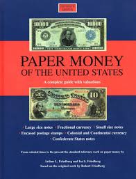 A banknote (often known as a bill (in the us and canada), paper money, or simply a note) is a type of negotiable promissory note, made by a bank or other licensed authority. Paper Money Of The United States A Complete Illustrated Guide With Valuations Friedberg Arthur L Friedberg Ira S Friedberg Robert 9780871845153 Amazon Com Books