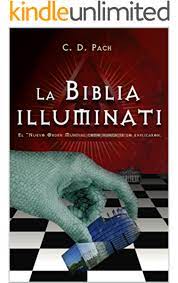 Autopublicar mi libro o articulo. La Biblia Illuminati El Nuevo Orden Mundial Como Nunca Se Lo Explicaron Ebook Pach C D Amazon Com Mx Tienda Kindle